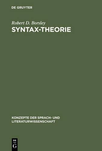 Syntax-Theorie: Ein zusammengefasster Zugang (Konzepte der Sprach- und Literaturwissenschaft, 55) (German Edition