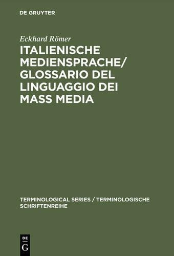 Italienische Mediensprache / Glossario del linguaggio dei mass media: Handbuch. Italiano - tedesco (Terminological Series / Terminologische Schriftenreihe, 7) (German Edition