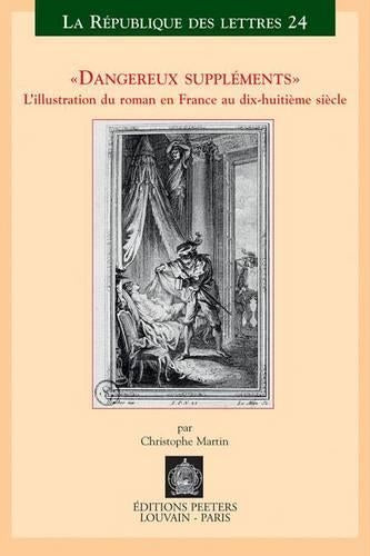 "Dangereux Supplements". L'illustration Dans Le Roman En France Au Dix-huitieme Siecle