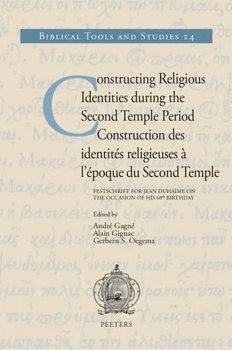 Constructing Religious Identities During the Second Temple Period / Construction Des Identites Religieuses a l'Epoque Du Second Temple