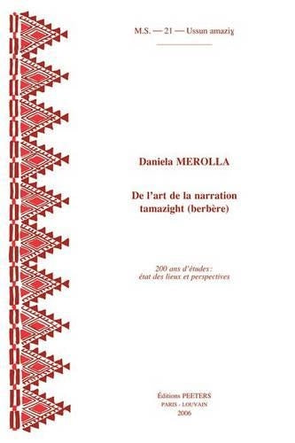 De L'art De La Narration Tamazight (berbere). 200 Ans D'etudes: Etat Des Lieux Et Perspectives