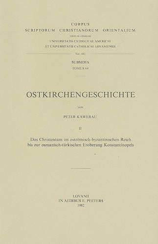 Ostkirchengeschichte, II. Das Christentum in Ostromisch-byzantinischen Reich bis zum Osmanisch-turkischen Eroberung Konstantinopels