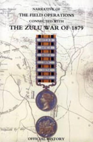 Narrative of the Field Operations Connected with the Zulu War of 1879