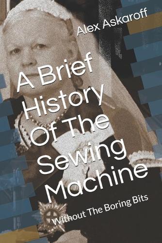 A Brief History Of The Sewing Machine