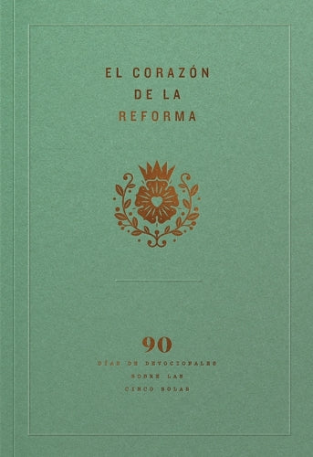 El corazón de la Reforma (Heart of the Reformation)
