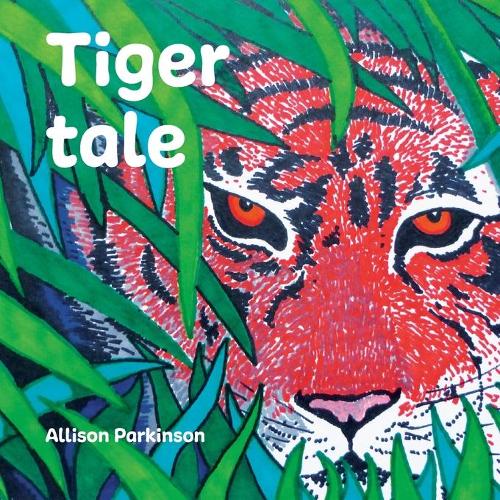 Tiger Tale (One) (Zarif the Tiger Trilogy