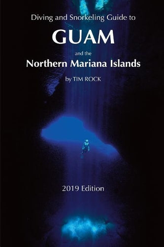 Diving & Snorkeling Guide to Guam and the Northern Mariana Islands: 2 (Diving & Snorkeling Guides