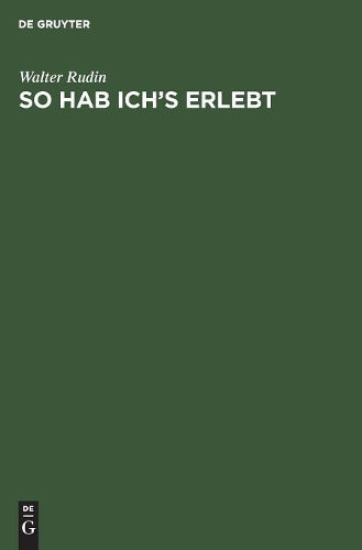 So hab ich’s erlebt: Von Wien nach Wisconsin - Erinnerungen eines Mathematikers (German Edition