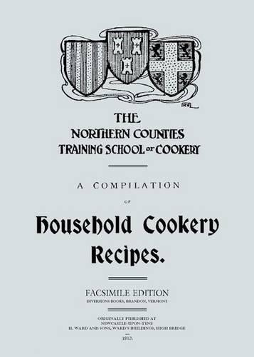 A Compilation of Household Cookery Recipes (1913)