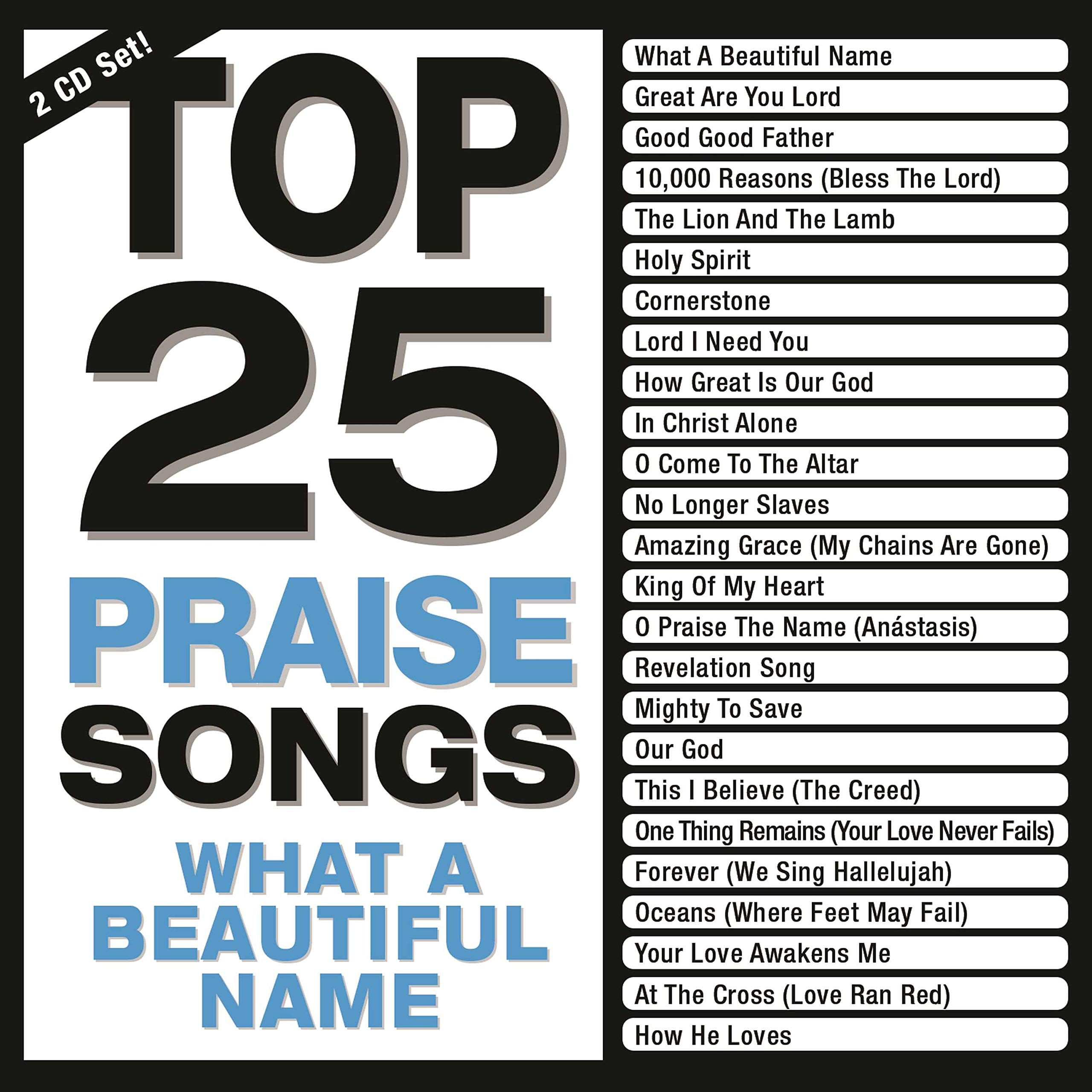 Top 25 Praise Songs - What A Beautiful Name