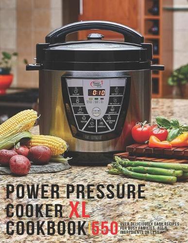 Power Pressure Cooker XL Cookbook