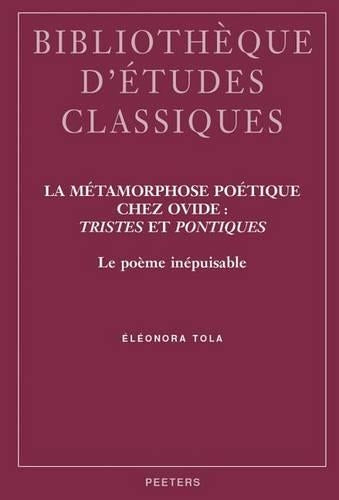 La Metamorphose Poetique Chez Ovide: "Tristes" Et "Pontiques"