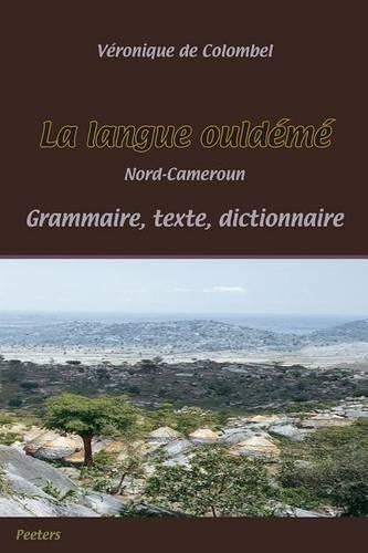 La Langue Ouldeme (Nord-Cameroun). Grammaire, Texte, Dictionnaire
