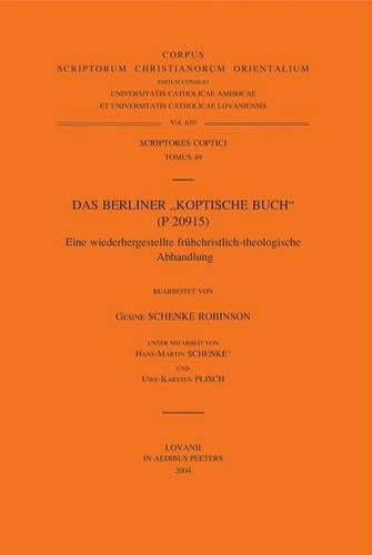 Das Berliner "Koptische Buch" (P20915). Eine wieder hergestellte frühchristlich-theologische Abhandlung