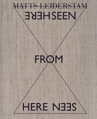 Matts Leiderstam: Seen from Here