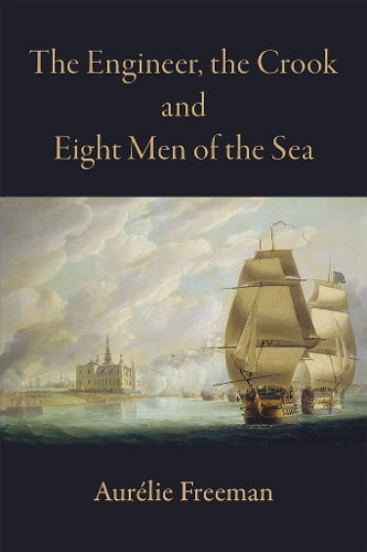 The Engineer, the Crook and Eight Men of the Sea