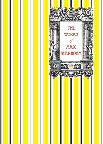 The Works of Max Beerbohm