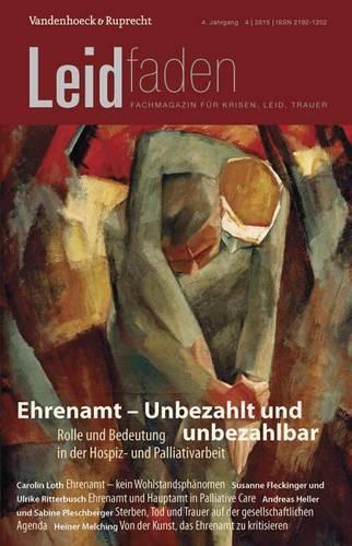 Ehrenamt - Unbezahlt Und Unbezahlbar. Rolle Und Bedeutung in Der Hospiz- Und Palliativarbeit