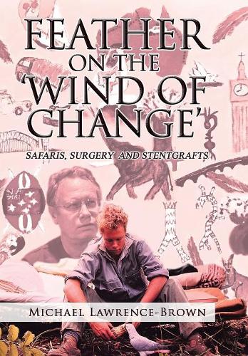 Feather on the 'Wind of Change' Safaris, Surgery and Stentgrafts