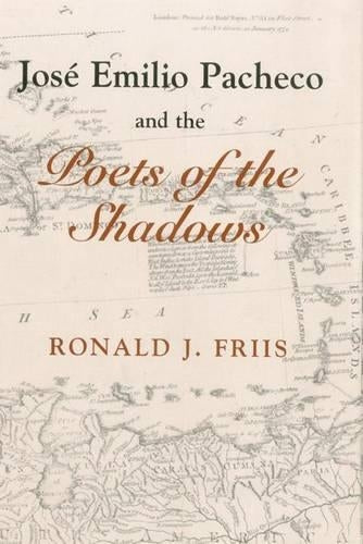 Jose Emilio Pacheco And The Poets of the Shadows