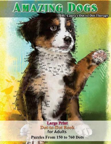 Amazing Dogs - Large Print Dot-to-Dot Book for Adults