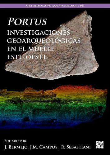Portus, investigaciones geoarqueológicas en el muelle este-oeste