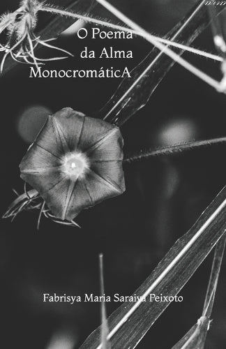 O Poema da Alma monocromática