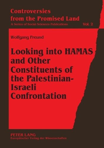 Looking into HAMAS and Other Constituents of the Palestinian-Israeli Confrontation