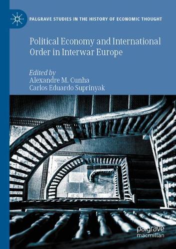 Political Economy and International Order in Interwar Europe