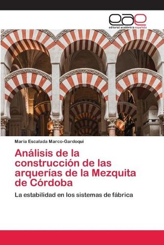Análisis de la construcción de las arquerías de la Mezquita de Córdoba
