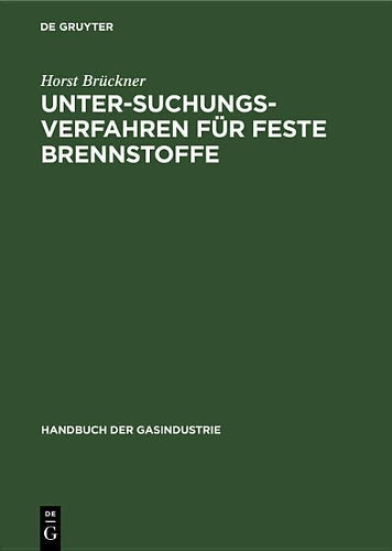 Untersuchungsverfahren für feste Brennstoffe (Handbuch der Gasindustrie, 5) (German Edition