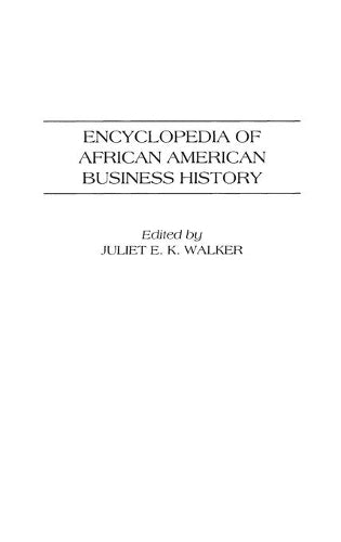 Encyclopedia of African American Business History