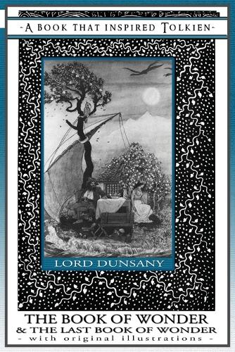 The Book of Wonder and the Last Book of Wonder - A Book That Inspired Tolkien: With Original Illustrations (Professor's Bookshelf