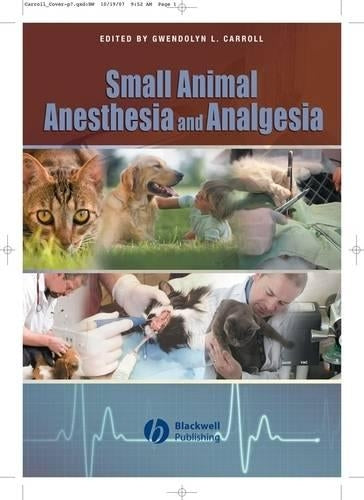 Small Animal Anesthesia and Analgesia