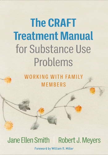 The CRAFT Treatment Manual for Substance Use Problems