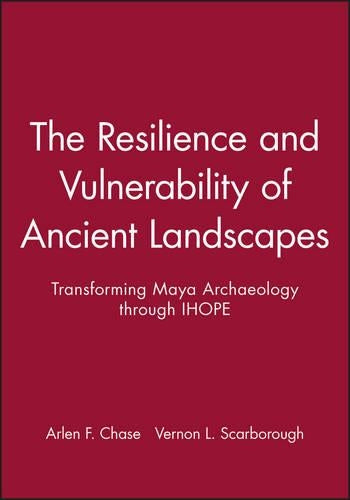The Resilience and Vulnerability of Ancient Landscapes