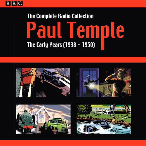 Paul Temple: The Complete Radio Collection: Volume One: The Early Years (1938-1950