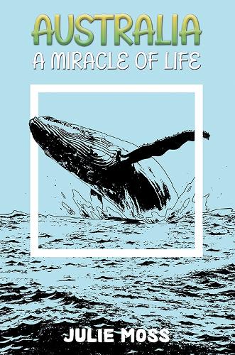 Australia: A Miracle of Life