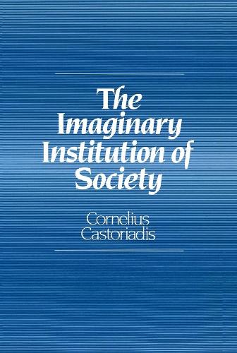 The Imaginary Institution of Society