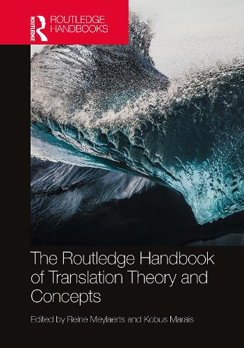 The Routledge Handbook of Translation Theory and Concepts (Routledge Handbooks in Translation and Interpreting Studies