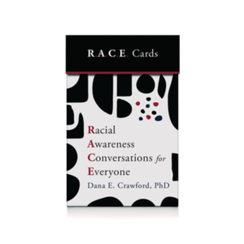 Racial Awareness Conversations for Everyone (R.A.C.E. Cards
