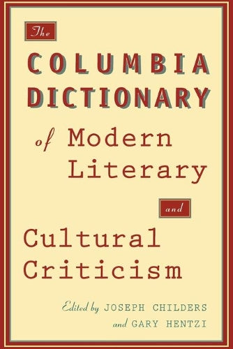 The Columbia Dictionary of Modern Literary and Cultural Criticism