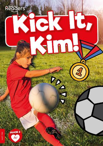 Kick it, Kim! (BookLife Non-Fiction Readers