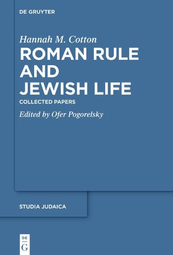 Roman Rule and Jewish Life: Collected Papers: 89 (Studia Judaica, 89