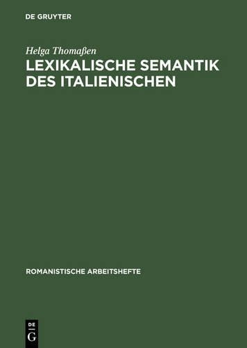 Lexikalische Semantik des Italienischen: Eine Einführung (Romanistische Arbeitshefte, 47) (German Edition