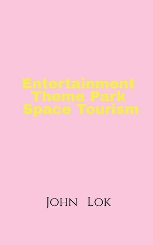 Entertainment Theme Park Space Tourism