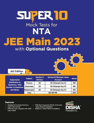 Super 10 Mock Tests for Nta Jee Main 2023 with Optional Questions - Physics, Chemistry, Mathematics � Pcm | Numeric Value Questions Nvqs | Mock Tests | 100% Solutions | Improve Your Speed, Strike Rate & Score