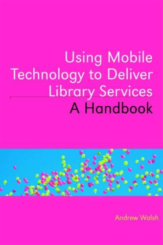 Using Mobile Technology to Deliver Library Services
