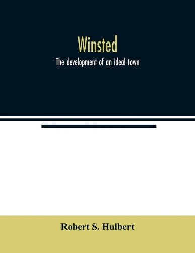Winsted; the development of an ideal town