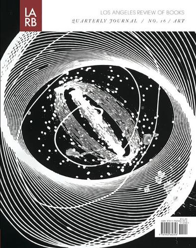 Los Angeles Review of Books Quarterly Journal: Art Issue
